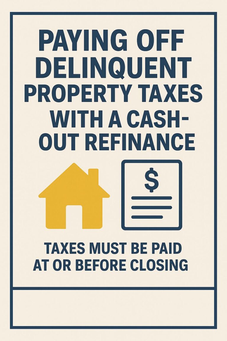 Professional infographic . The main text reads: 'Paying Off Delinquent Property Taxes with a Cash-Out Refinance.' Below the text are icons of a house and a financial document. The bottom message states: 'Taxes Must Be Paid at or Before Closing.